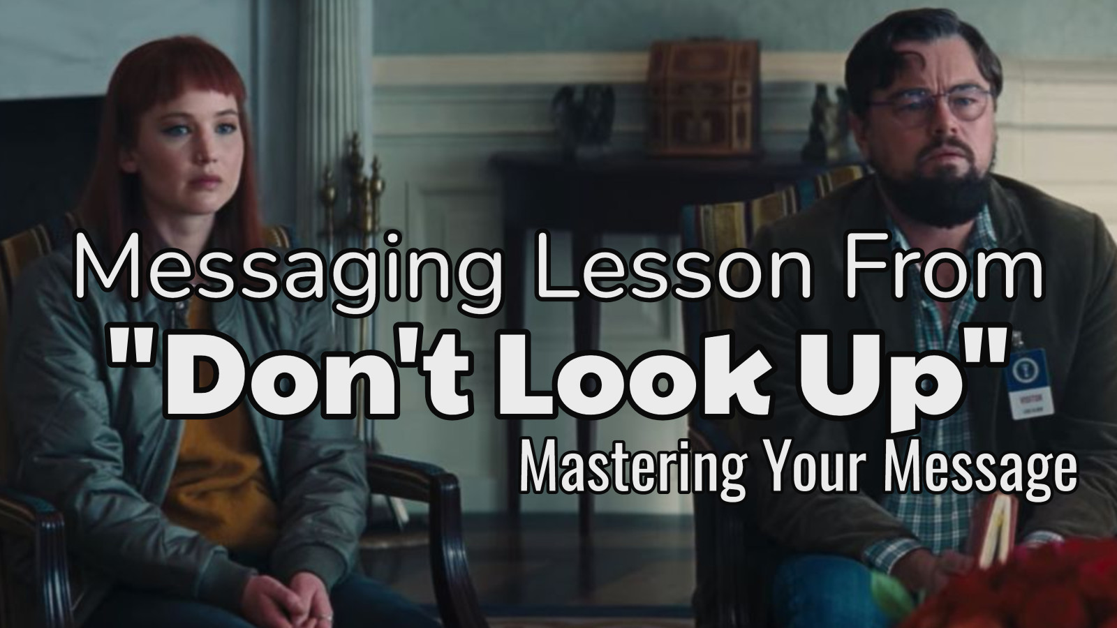 Messaging Lesson From “Don’t Look Up” post thumbnail image
